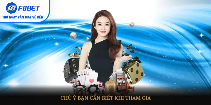 Chú ý bạn cần biết khi tham gia