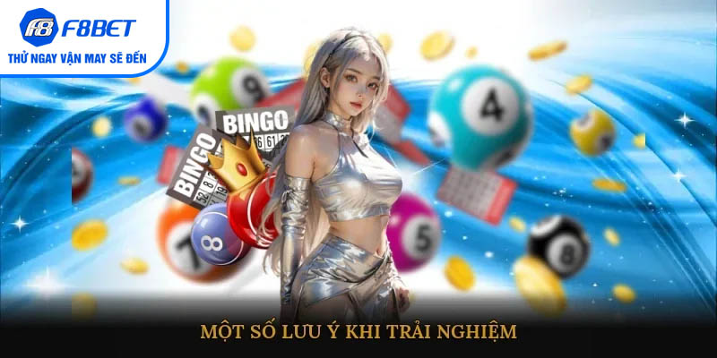 Một số lưu ý khi trải nghiệm