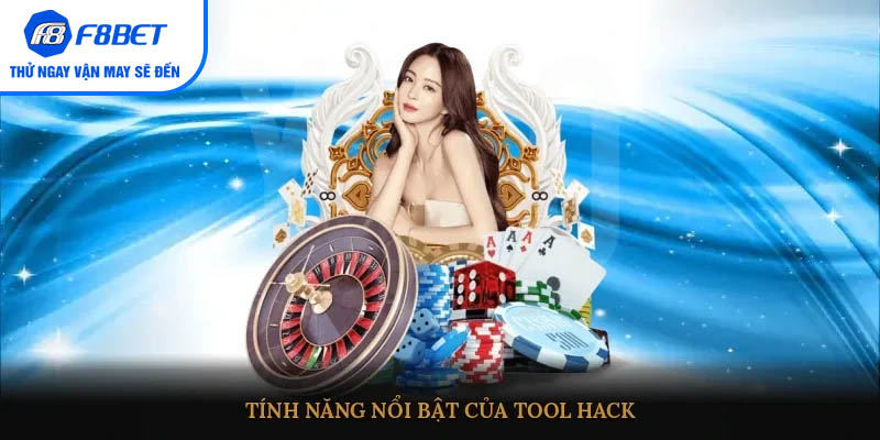 Tính năng nổi bật của tool hack